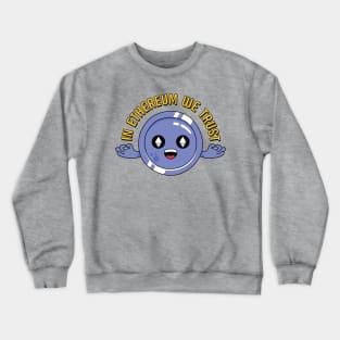 In Ethereum We Trust - for Crypto Traders and Ethereum Miners Crewneck Sweatshirt